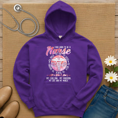 I Was Born To Be A Nurse Hoodie