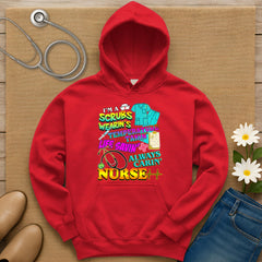 I'm A Scrubs Wearin's Hoodie