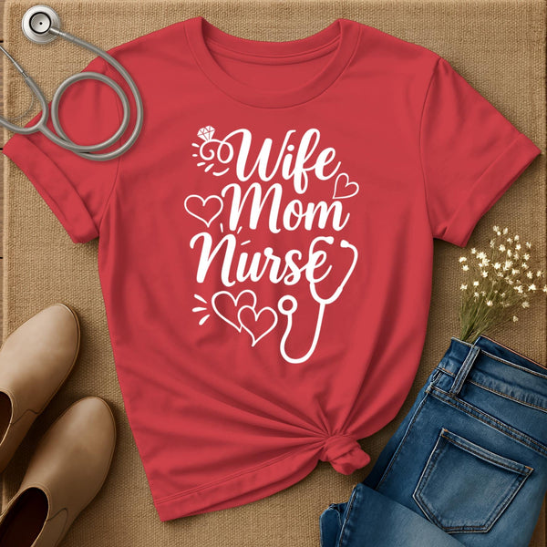 Wife Mom Nurse T-Shirt