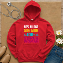50% Nurse 50% Mom Hoodie