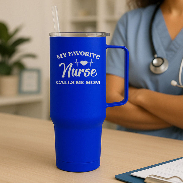 My Favorite Nurse Calls Me Mom Tumbler