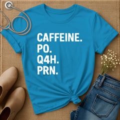 Caffeine PO Q4H PRN T-Shirt