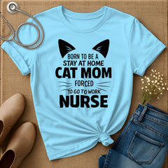 Born To Be A Stay At Home Cat Mom T-Shirt