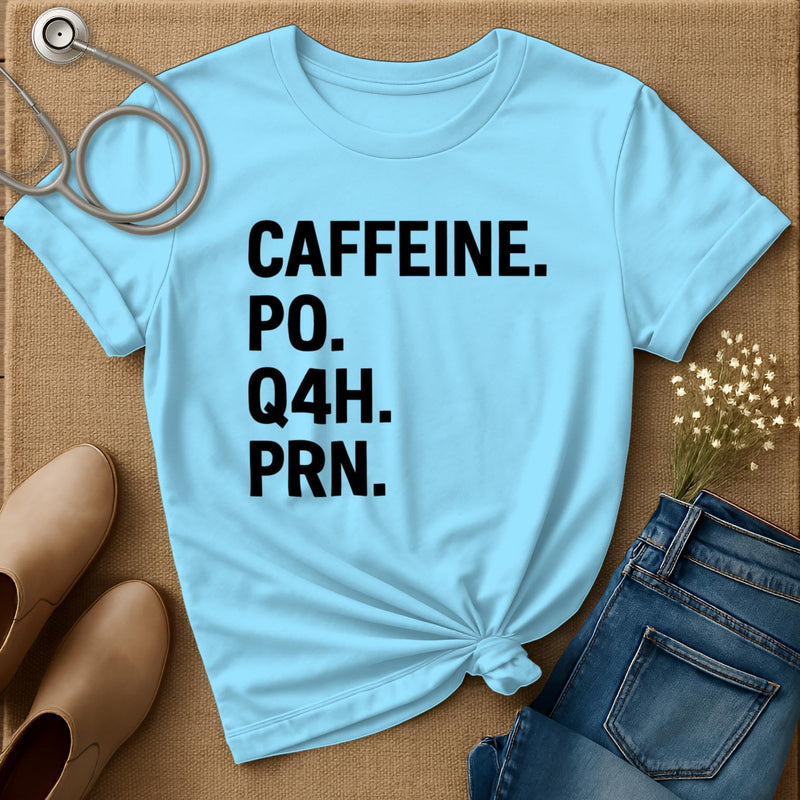 Caffeine PO Q4H PRN T-Shirt