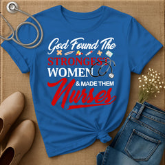 God Found The Strongest Women T-Shirt