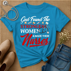 God Found The Strongest Women T-Shirt