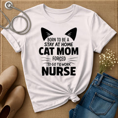 Born To Be A Stay At Home Cat Mom T-Shirt