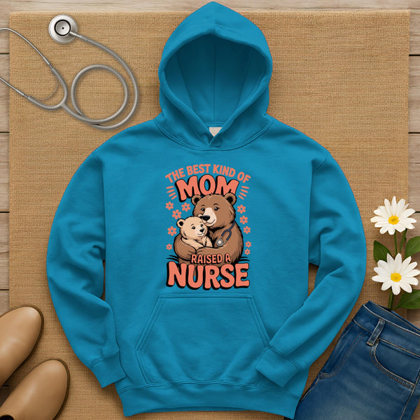 The Best Kind Of Mom Raised A Nurse Hoodie