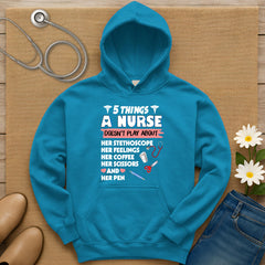 Five Things A Nurse Doesn't Play About Hoodie
