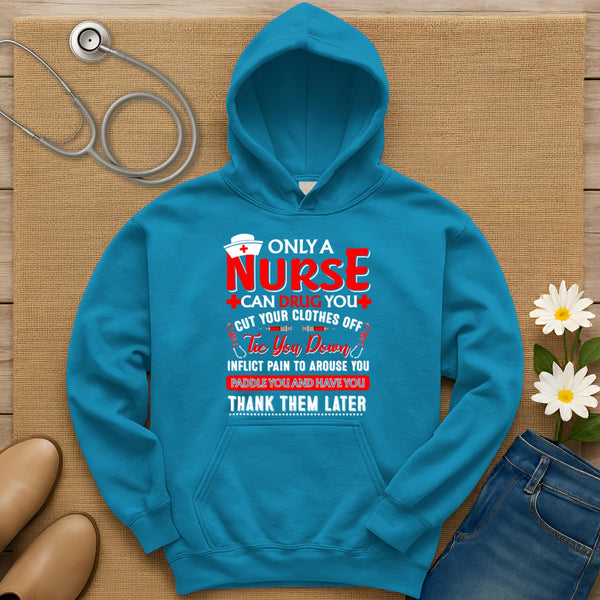Only A Nurse Can Drug You Hoodie
