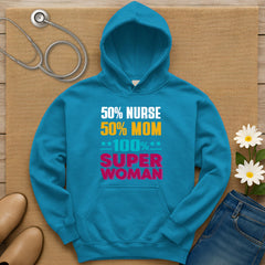 50% Nurse 50% Mom Hoodie