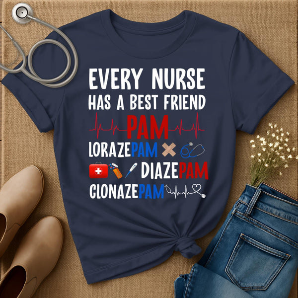 Every Nurse Has A Best Friend T-Shirt