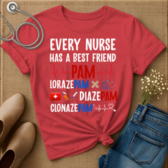 Every Nurse Has A Best Friend T-Shirt