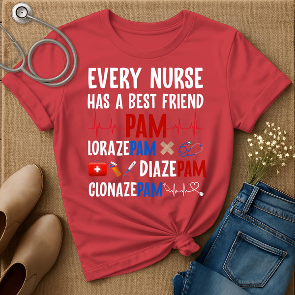 Every Nurse Has A Best Friend T-Shirt