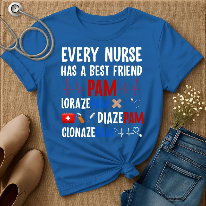 Every Nurse Has A Best Friend T-Shirt