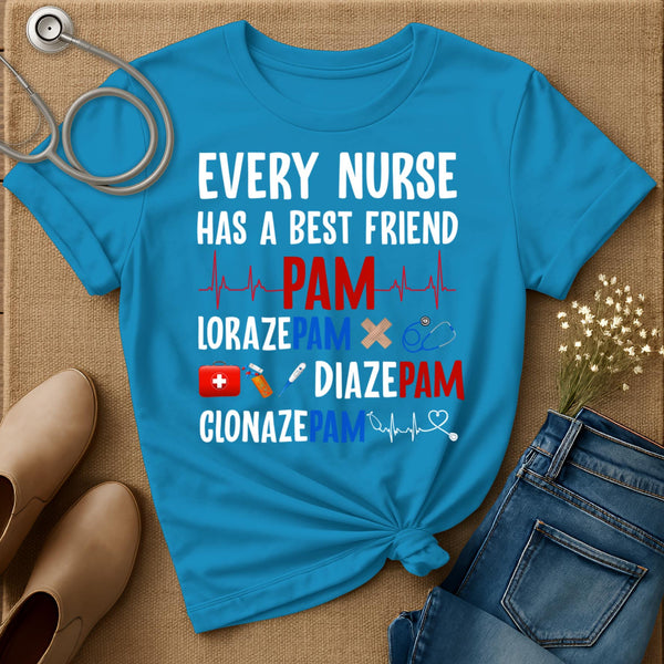 Every Nurse Has A Best Friend T-Shirt