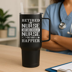 Retired Nurse Just Like A Regular Tumbler