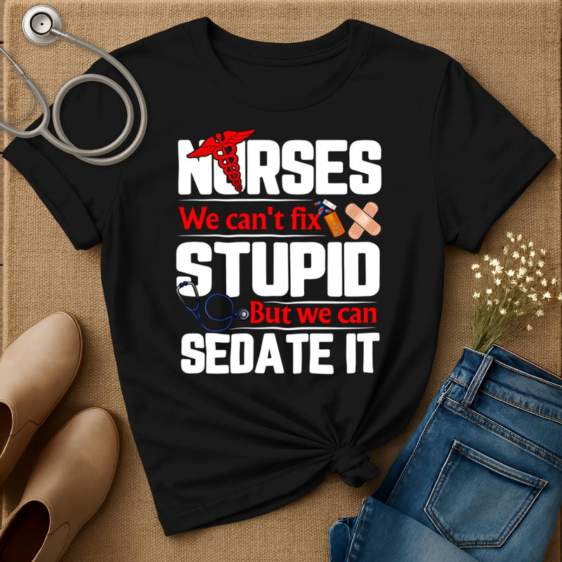 We Can't Fix Stupid T-Shirt