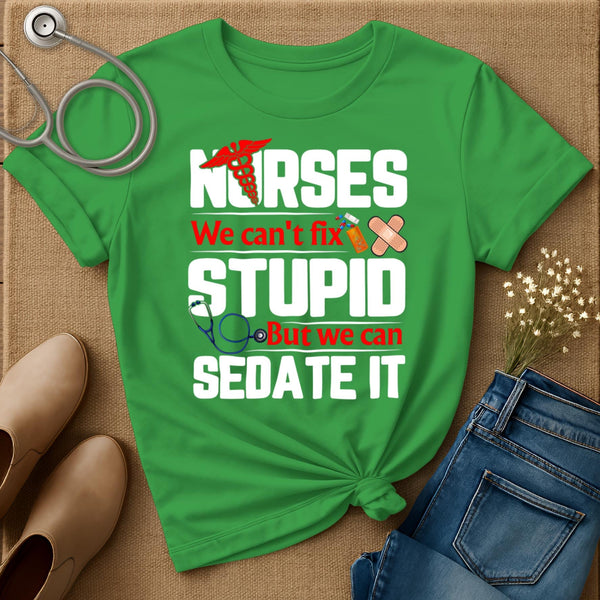 We Can't Fix Stupid T-Shirt