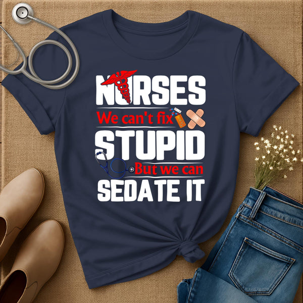 We Can't Fix Stupid T-Shirt