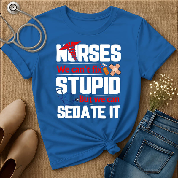 We Can't Fix Stupid T-Shirt