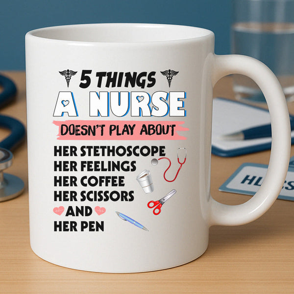 Five Things A Nurse Doesn't Play About Mug