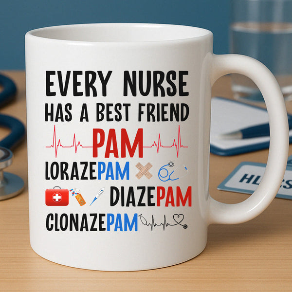 Every Nurse Has A Best Friend Mug