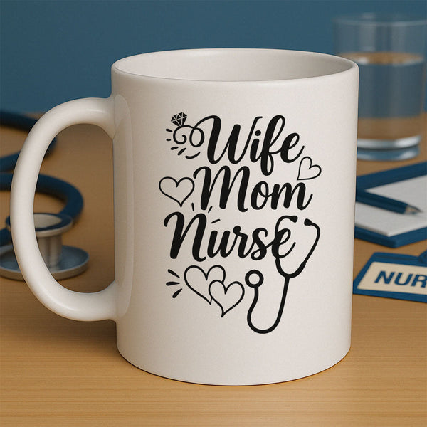 Wife Mom Nurse Mug