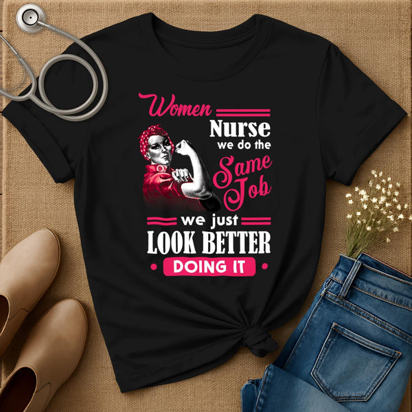We Do The Same Job T-Shirt