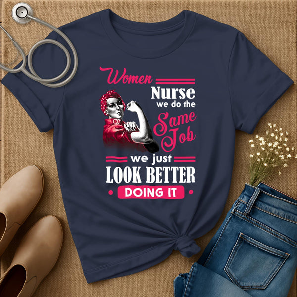 We Do The Same Job T-Shirt