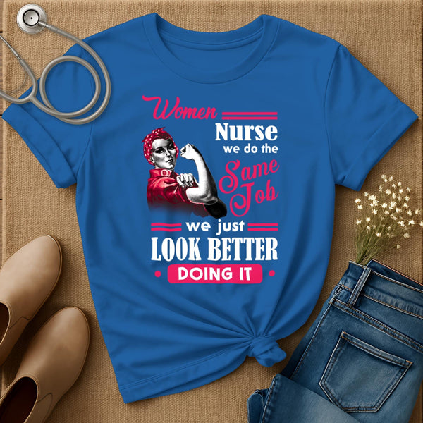 We Do The Same Job T-Shirt