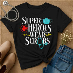 Superheroes Wear Scrubs T-Shirt