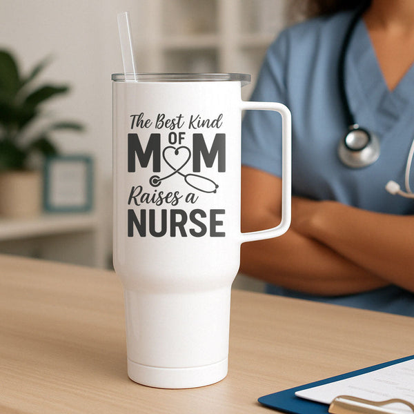 The Best Kind Of Mom Raises A Nurse Tumbler