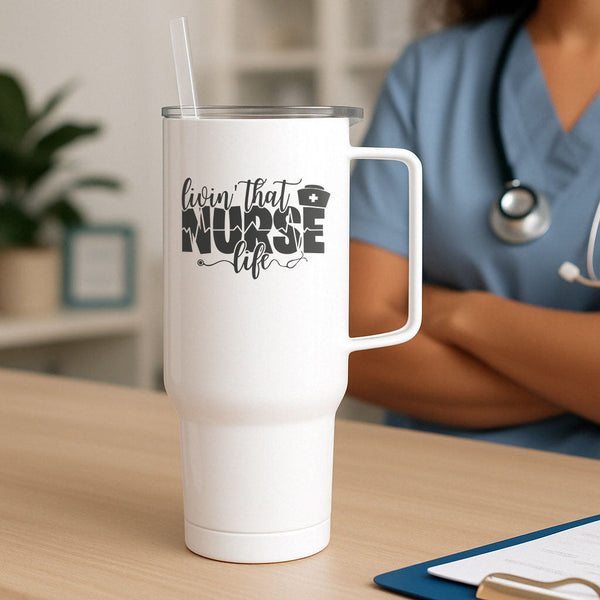 Livin' That Nurse Life Tumbler